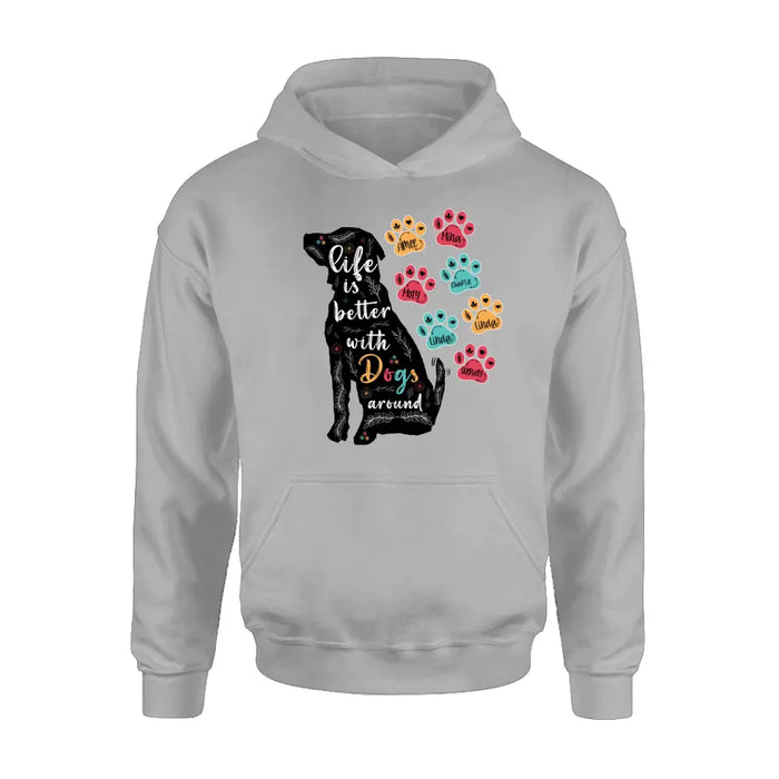 Custom Personalized Dog Mom Shirt/ Hoodie - Upto 7 Dogs - Gift Idea For Dog Lover/ Mother's Day - Life Is Better With Dogs Around