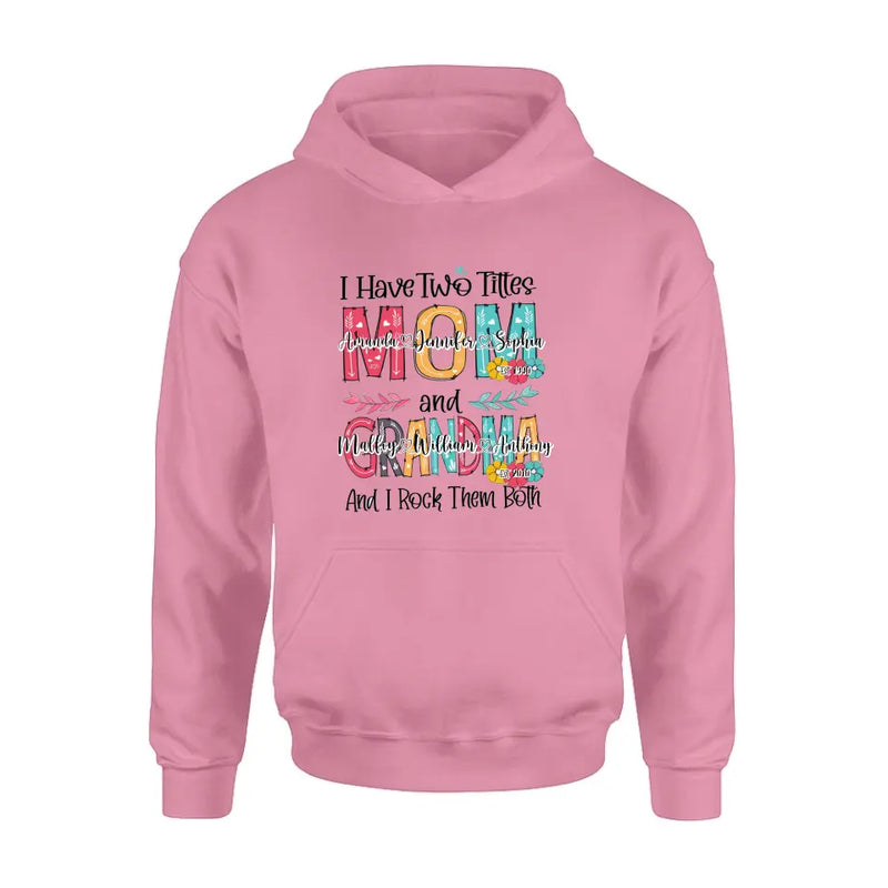 Personalized Mom And Grandma Shirt - Up to 12 People - Mother's Day Gift Idea for Mom/Grandma - I Have Two Titles Mom And Grandma