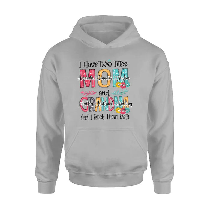 Custom Personalized Mom And Grandma Shirt - Upto 12 People - Mother's Day Gift Idea for Mom/Grandma - I Have Two Titles Mom And Grandma