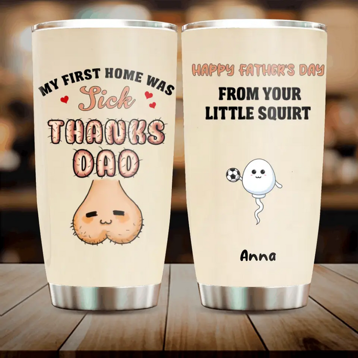 Custom Personalized Sperms Tumbler - Upto 6 Sperms - Gift Idea For Father's Day - Our First Home Was Sick Thanks Dad