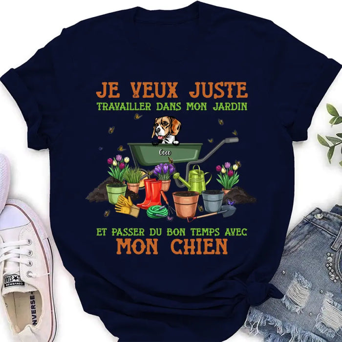 T-Shirt Unisex Personnalisé - Cadeau Pour Amoureux Des Chiens - Je Veux Justetravailler Dans Mon Jardinet Passer Du Bon Temps Avecmon Chiens