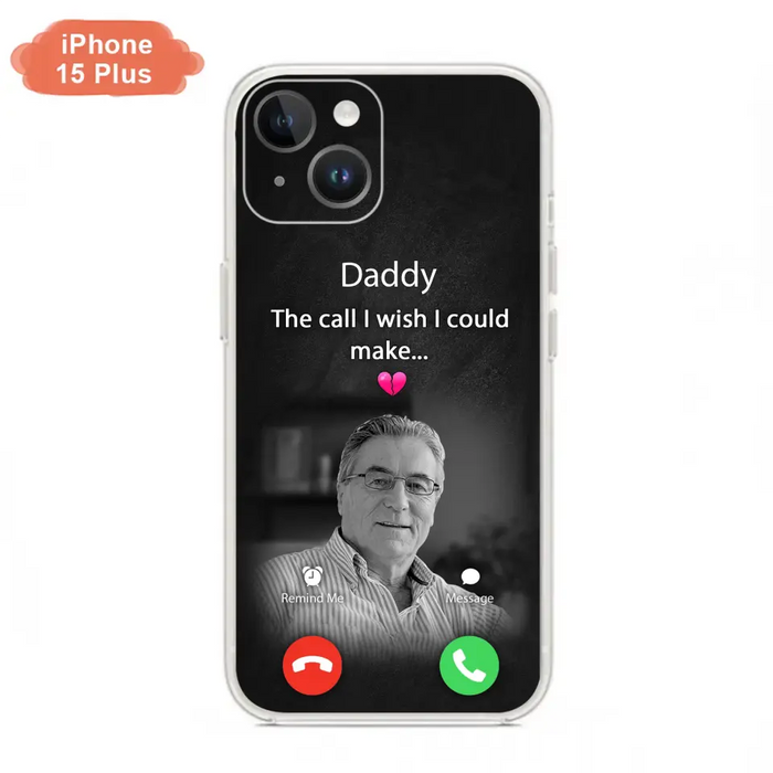 Custom Personalized Memorial Mom Phone Case - Upload Photo - Memorial Gift Idea For Mom/ Dad - The Call I Wish I Could Make - Case For iPhone And Samsung