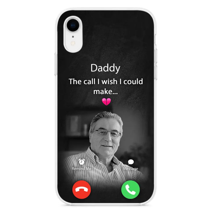 Custom Personalized Memorial Mom Phone Case - Upload Photo - Memorial Gift Idea For Mom/ Dad - The Call I Wish I Could Make - Case For iPhone And Samsung