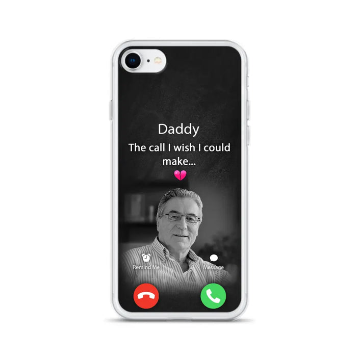 Custom Personalized Memorial Mom Phone Case - Upload Photo - Memorial Gift Idea For Mom/ Dad - The Call I Wish I Could Make - Case For iPhone And Samsung