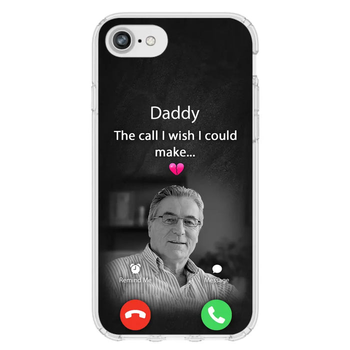 Custom Personalized Memorial Mom Phone Case - Upload Photo - Memorial Gift Idea For Mom/ Dad - The Call I Wish I Could Make - Case For iPhone And Samsung