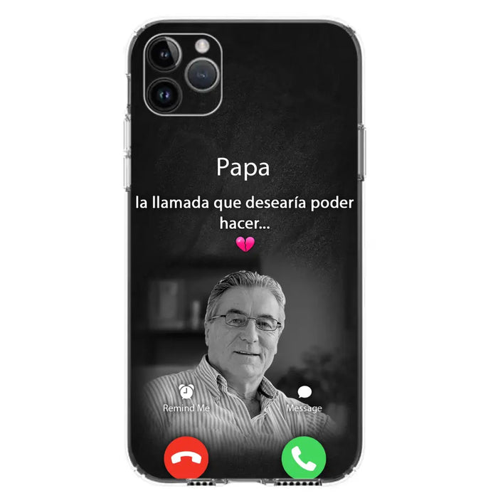 Funda personalizada para teléfono conmemorativo de papa - Cargar foto - Idea de regalo conmemorativo para mamá/papá - La llamada que desearía poder hacer - Funda para iPhone/ Samsung