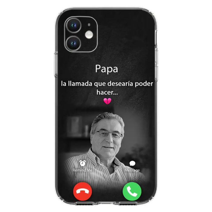 Funda personalizada para teléfono conmemorativo de papa - Cargar foto - Idea de regalo conmemorativo para mamá/papá - La llamada que desearía poder hacer - Funda para iPhone/ Samsung