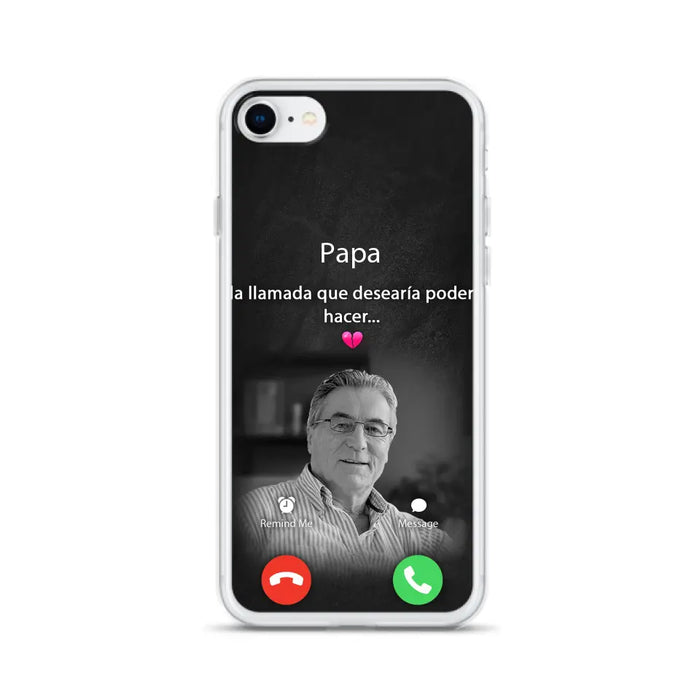 Funda personalizada para teléfono conmemorativo de papa - Cargar foto - Idea de regalo conmemorativo para mamá/papá - La llamada que desearía poder hacer - Funda para iPhone/ Samsung