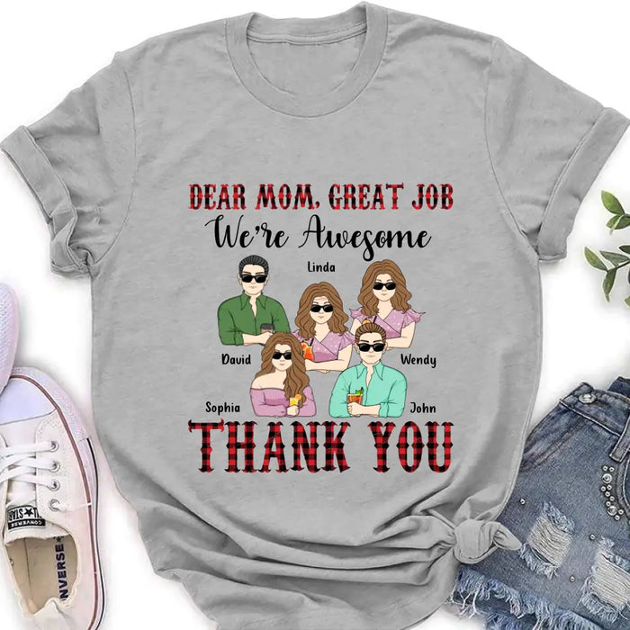 Custom Personalized Mom Shirt - Upto 4 Children - Mother's Day Gift Idea for Mom - Dear Mom Great Job