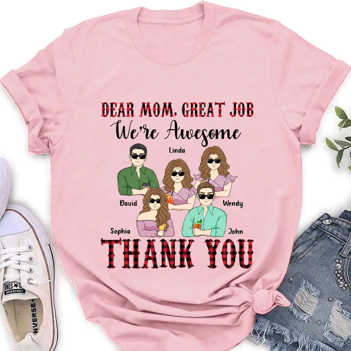 Custom Personalized Mom Shirt - Upto 4 Children - Mother's Day Gift Idea for Mom - Dear Mom Great Job