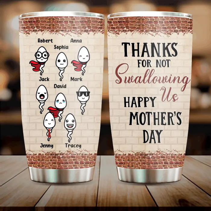 Custom Personalized Sperms Tumbler - Upto 8 Sperms - Gift Idea For Mother's Day - Thanks For Not Swallowing Us Happy Mother's Day