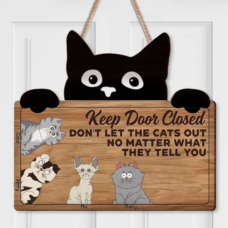 Personalized Cat Wooden Sign - Up to 4 Cats - Mother's Day Gift Idea for Cat Lovers - Keep Door Closed Don't Let The Cats Out