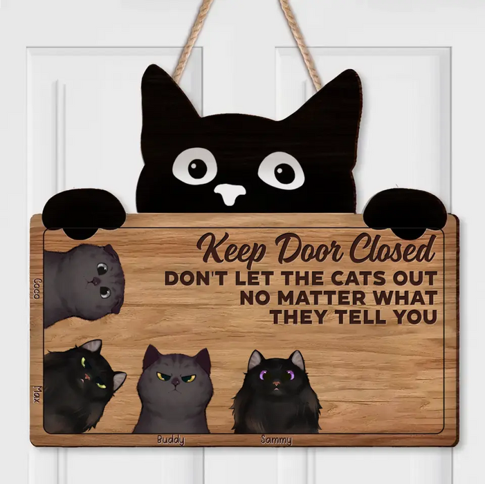 Custom Personalized Cat Wooden Sign - Upto 4 Cats - Mother's Day Gift Idea for Cat Lovers - Keep Door Closed Don't Let The Cats Out