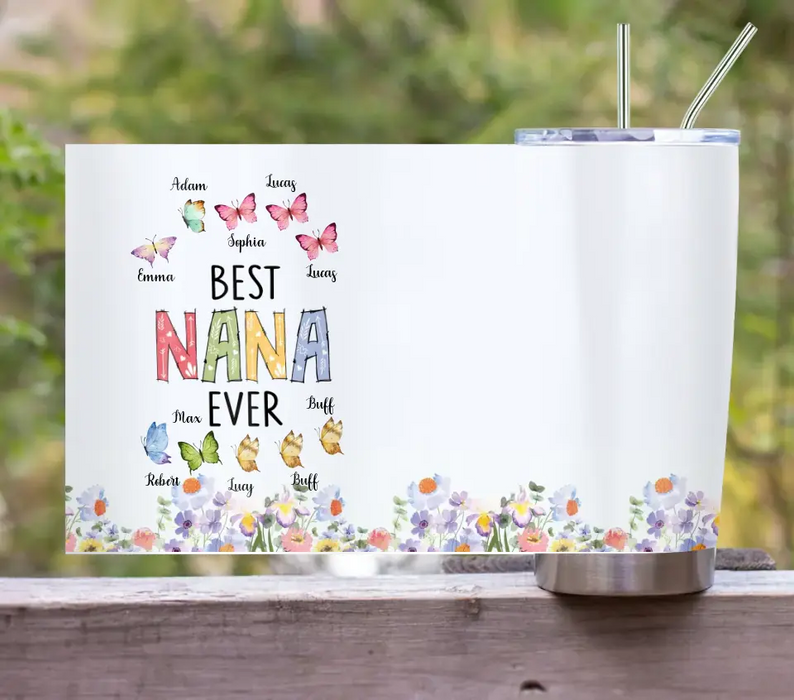 Custom Personalized Nana Floral Tumbler - Gift Idea For Mom/ Grandma/ Nana with up to 10 Kids - Best Nana Ever