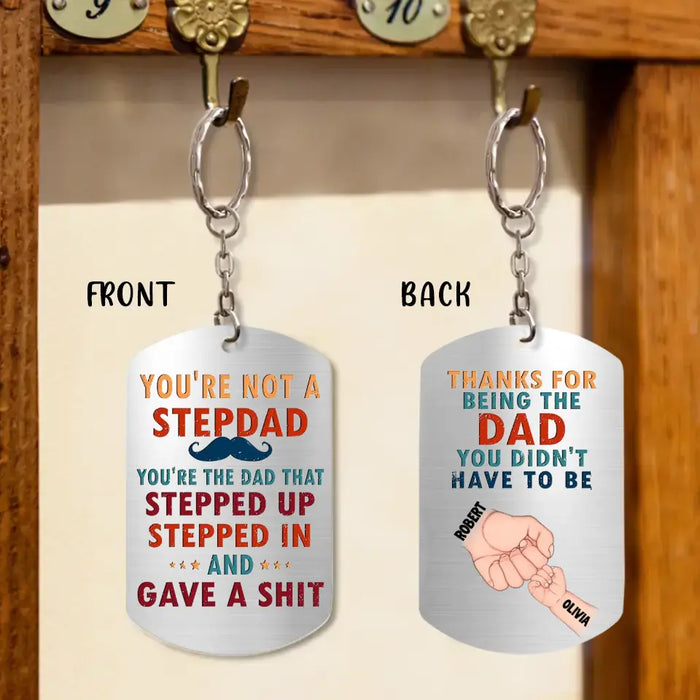 Custom Personalized Not A Stepdad Aluminum Keychain - Gift Idea For Father's Day - Thanks For Being The Dad You Didn't Have To Be