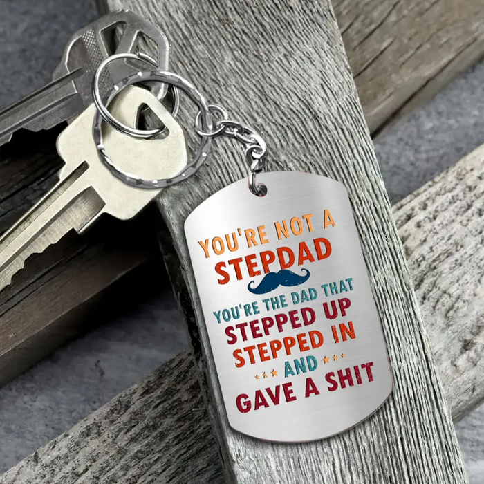 Custom Personalized Not A Stepdad Aluminum Keychain - Gift Idea For Father's Day - Thanks For Being The Dad You Didn't Have To Be