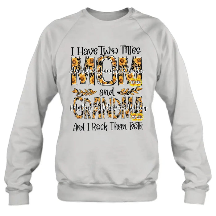 Custom Personalized Mom And Grandma Shirt - Upto 12 People - Mother's Day Gift Idea for Mom/Grandma - I Have Two Titles Mom And Grandma