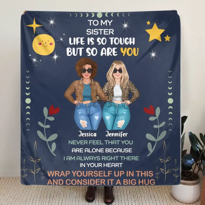 Personalized To My Sister Quilt/Fleece Throw Blanket - Gift Idea For Siblings - Never Feel That You Are Alone