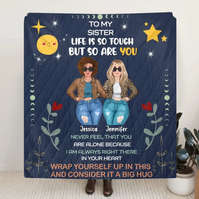 Personalized To My Sister Quilt/Fleece Throw Blanket - Gift Idea For Siblings - Never Feel That You Are Alone