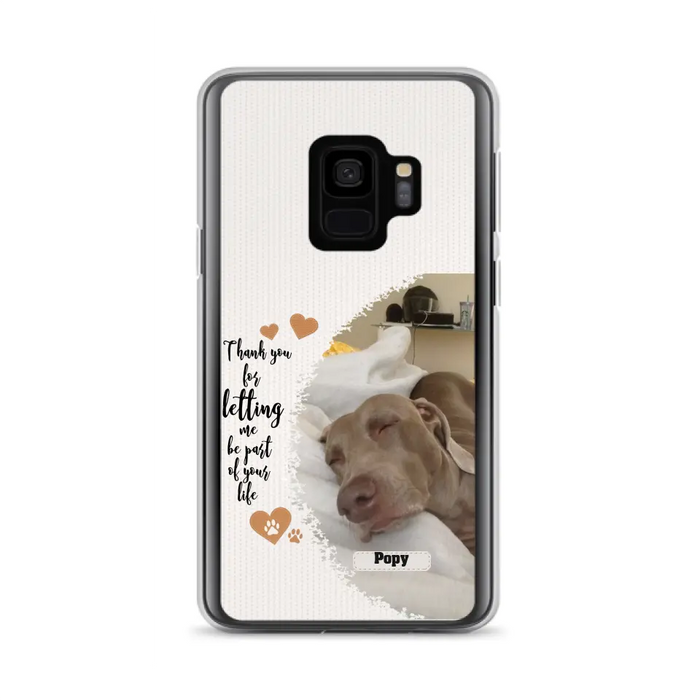 Custom Personalized Memorial Photo Phone Case - Memorial Gift Idea For Pet Lover - Case for iPhone/Samsung - Thank You For Letting Me Be Part Of Your Life