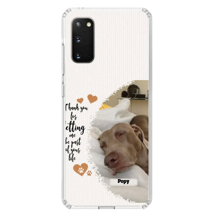 Custom Personalized Memorial Photo Phone Case - Memorial Gift Idea For Pet Lover - Case for iPhone/Samsung - Thank You For Letting Me Be Part Of Your Life