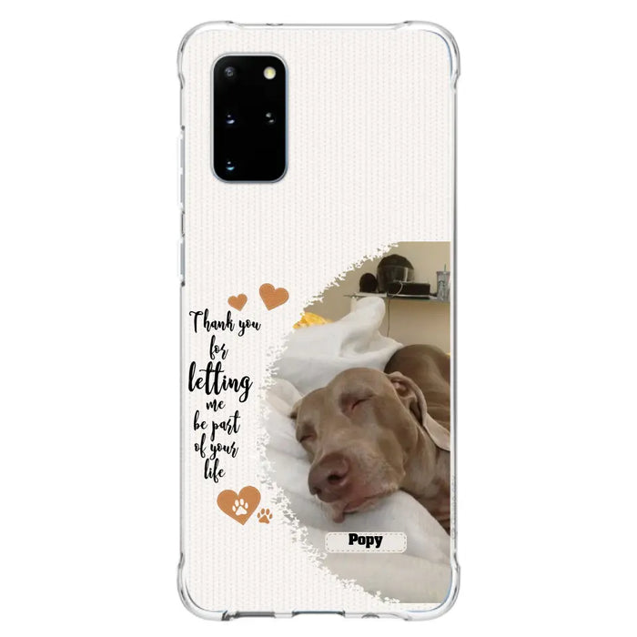 Custom Personalized Memorial Photo Phone Case - Memorial Gift Idea For Pet Lover - Case for iPhone/Samsung - Thank You For Letting Me Be Part Of Your Life