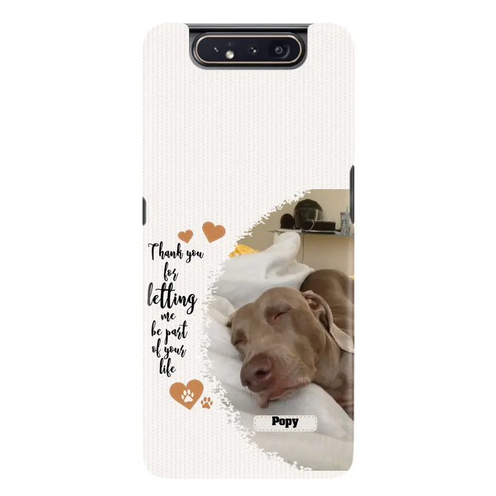 Custom Personalized Memorial Photo Phone Case - Memorial Gift Idea For Pet Lover - Case for iPhone/Samsung - Thank You For Letting Me Be Part Of Your Life