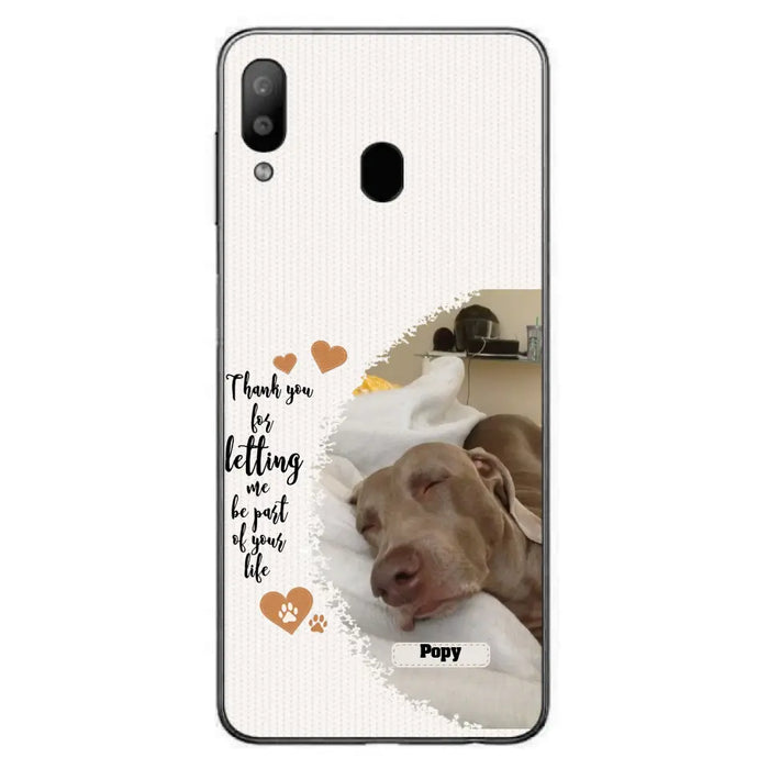 Custom Personalized Memorial Photo Phone Case - Memorial Gift Idea For Pet Lover - Case for iPhone/Samsung - Thank You For Letting Me Be Part Of Your Life