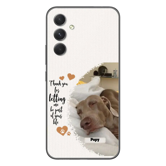 Custom Personalized Memorial Photo Phone Case - Memorial Gift Idea For Pet Lover - Case for iPhone/Samsung - Thank You For Letting Me Be Part Of Your Life