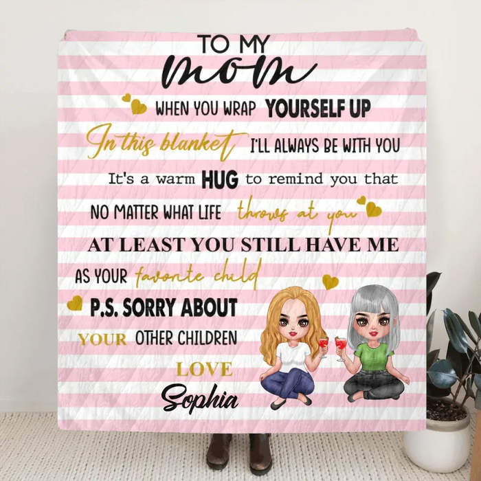 Personalized To My Mom Quilt/Fleece Throw Blanket - Gift Idea For Mother's Day - Sorry About Your Other Children