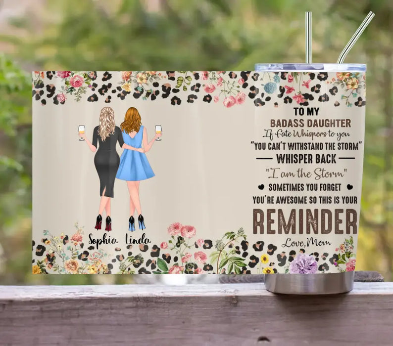 Custom Personalized To My Daughter Tumbler - Gift Idea For Daughter From Mom - You're Awesome So This Is Your Reminder