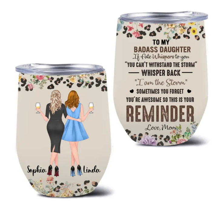 Custom Personalized To My Daughter Wine Tumbler - Gift Idea For Daughter From Mom - You're Awesome So This Is Your Reminder