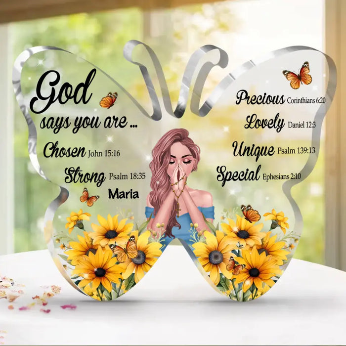 Custom Personalized Butterfly God Says You Are Acrylic Plaque - Gift Idea For Girl/ Daughter/ Mom