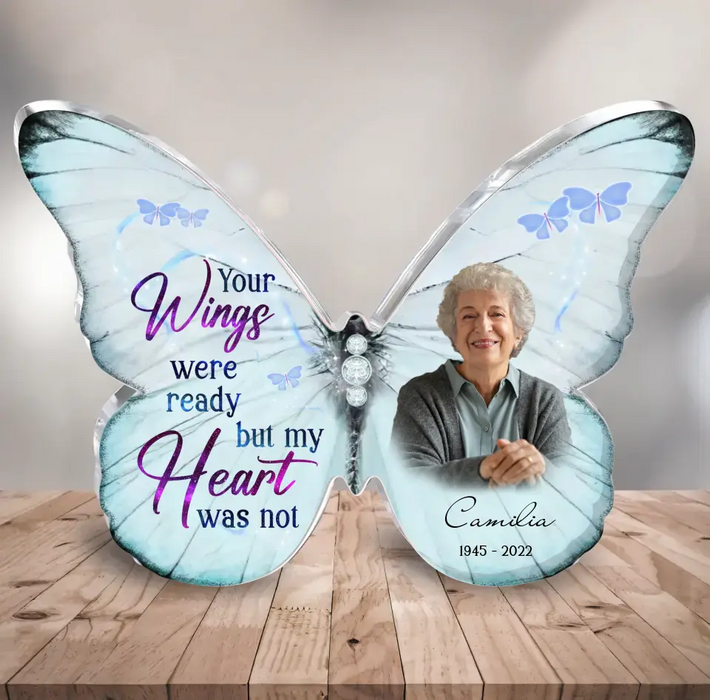 Custom Personalized Memorial Photo Butterfly Acrylic Plaque - Memorial Gift Idea For Family Member - Your Wings Were Ready But My Heart Was Not