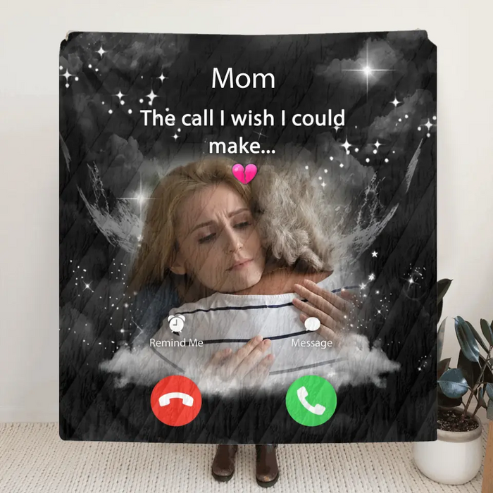 Custom Personalized Memorial Mom Quilt/ Fleece Throw Blanket - Upload Photo - Memorial Gift Idea For Mom/ Dad/ Family Member - The Call I Wish I Could Make