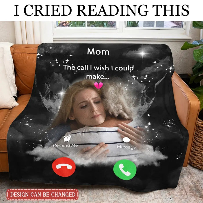 Custom Personalized Memorial Mom Quilt/ Fleece Throw Blanket - Upload Photo - Memorial Gift Idea For Mom/ Dad/ Family Member - The Call I Wish I Could Make