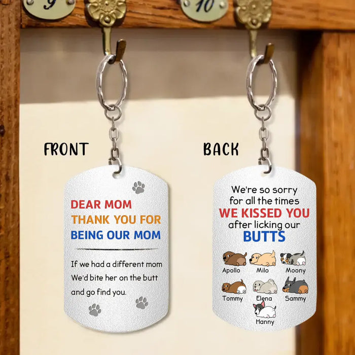 Personalized Dog Mom Aluminum Keychain - Gift For Mother's Day/Dog Lovers - Upto 7 Dogs - We're So Sorry For All The Times We Kissed You After Licking Our Butts