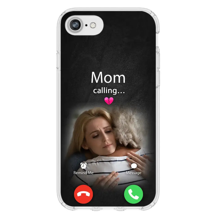 Custom Personalized Memorial Mom Phone Case - Upload Photo - Memorial Gift Idea For Mom/ Dad - Mom Calling - Case For iPhone And Samsung