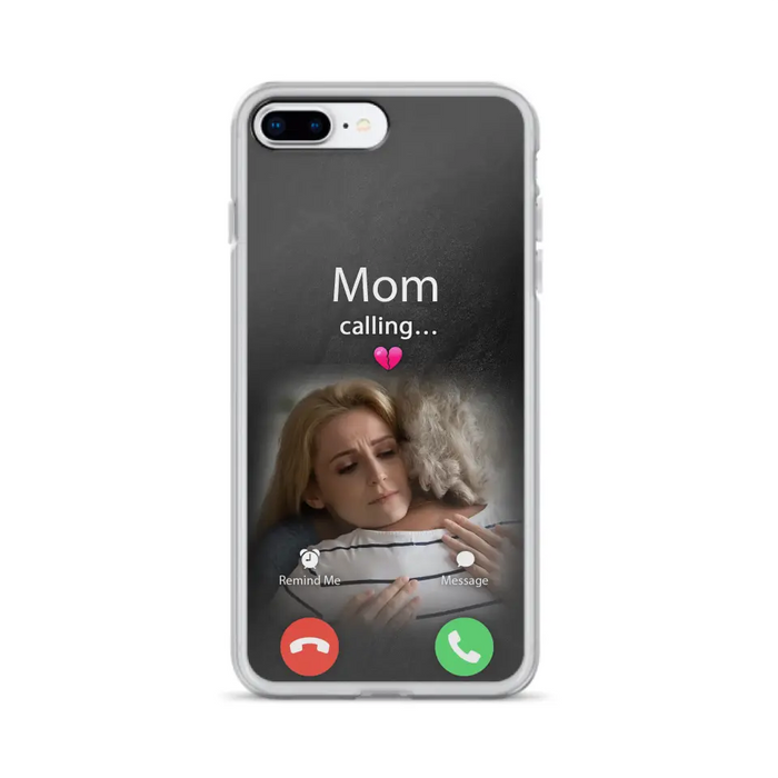 Custom Personalized Memorial Mom Phone Case - Upload Photo - Memorial Gift Idea For Mom/ Dad - Mom Calling - Case For iPhone And Samsung