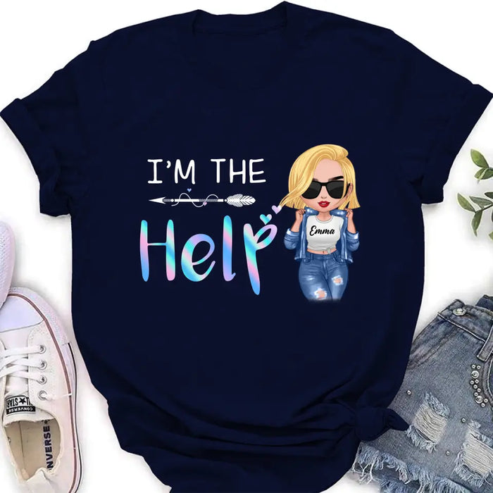 Custom Personalized Bestie Shirt/ Hoodie - Gift Idea For Friends/ Besties/ Sisters - I'm The Help