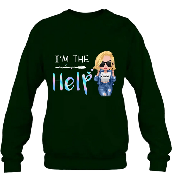 Custom Personalized Bestie Shirt/ Hoodie - Gift Idea For Friends/ Besties/ Sisters - I'm The Help