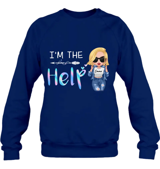 Custom Personalized Bestie Shirt/ Hoodie - Gift Idea For Friends/ Besties/ Sisters - I'm The Help