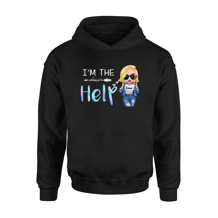 Custom Personalized Bestie Shirt/ Hoodie - Gift Idea For Friends/ Besties/ Sisters - I'm The Help