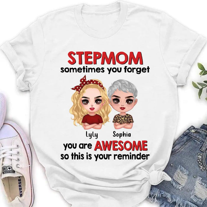 Custom Personalized Mom & Daughter Shirt/Hoodie - Mother's Day Gift Idea To Mom - Stepmom Sometimes You Are Forget You Are Awesome So This Is Your Reminder