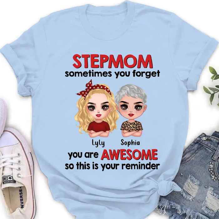 Custom Personalized Mom & Daughter Shirt/Hoodie - Mother's Day Gift Idea To Mom - Stepmom Sometimes You Are Forget You Are Awesome So This Is Your Reminder