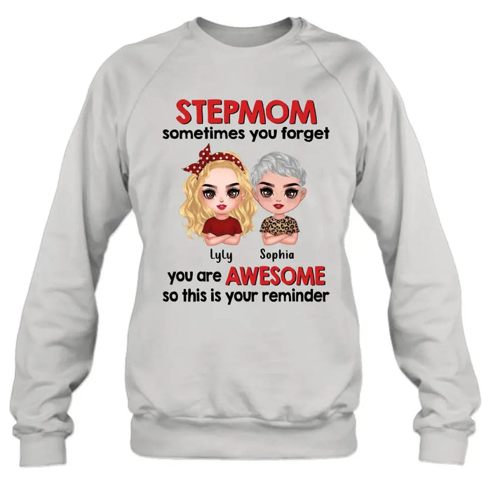 Custom Personalized Mom & Daughter Shirt/Hoodie - Mother's Day Gift Idea To Mom - Stepmom Sometimes You Are Forget You Are Awesome So This Is Your Reminder