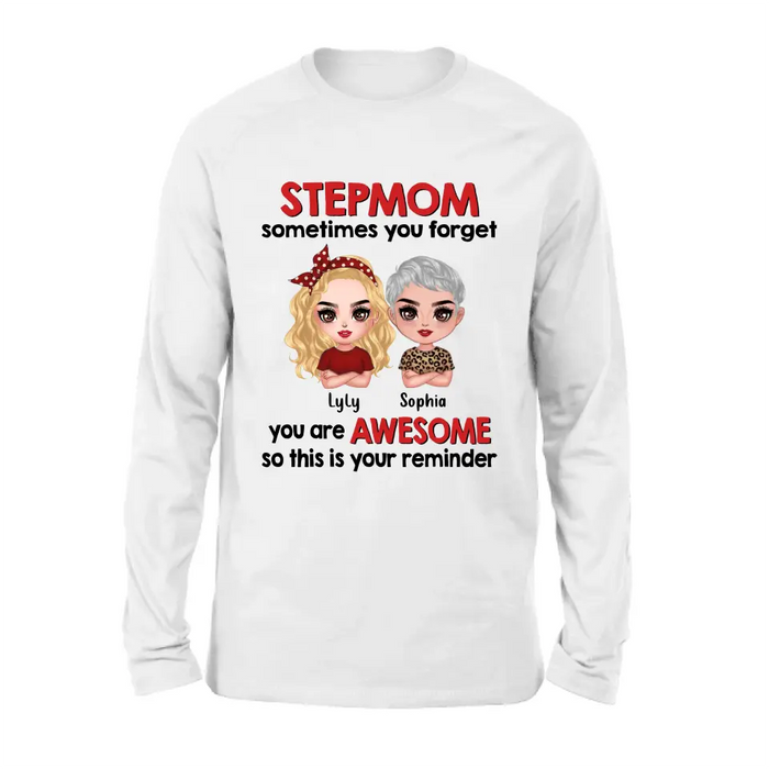 Custom Personalized Mom & Daughter Shirt/Hoodie - Mother's Day Gift Idea To Mom - Stepmom Sometimes You Are Forget You Are Awesome So This Is Your Reminder