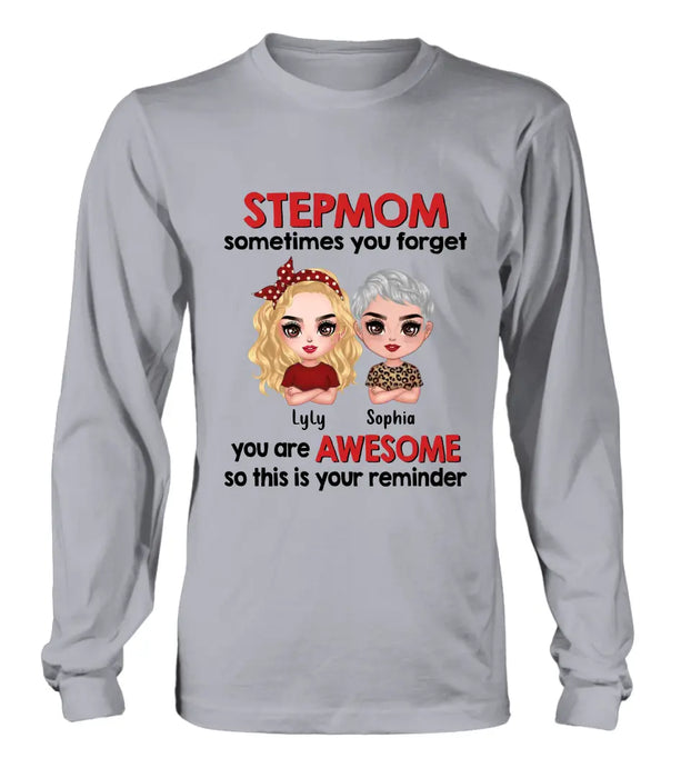 Custom Personalized Mom & Daughter Shirt/Hoodie - Mother's Day Gift Idea To Mom - Stepmom Sometimes You Are Forget You Are Awesome So This Is Your Reminder