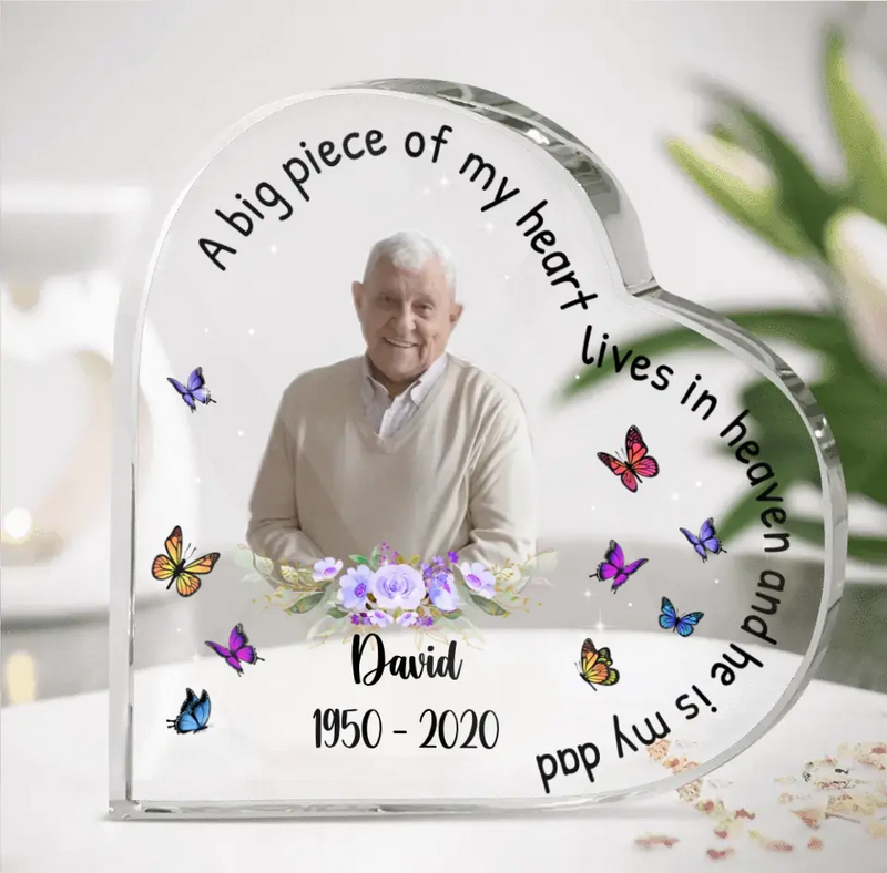 Personalized Memorial Dad Acrylic Plaque - Memorial Gift Idea For Loss Of Dad - A Big Piece Of My Heart Lives In Heaven And He Is My Dad