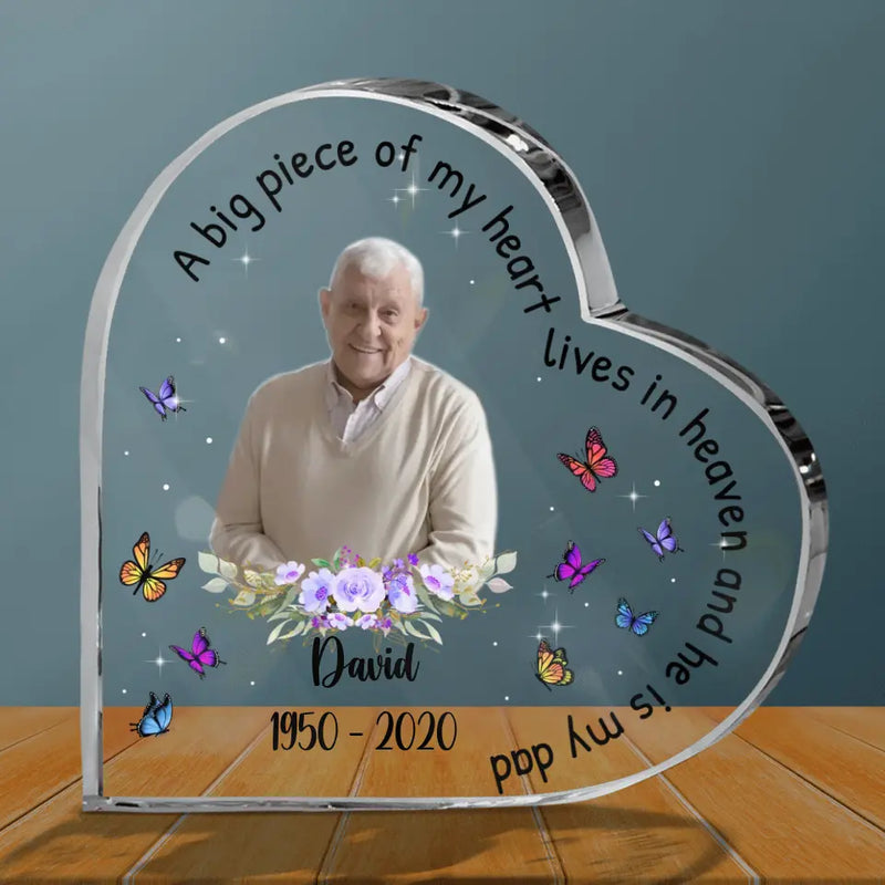 Personalized Memorial Dad Acrylic Plaque - Memorial Gift Idea For Loss Of Dad - A Big Piece Of My Heart Lives In Heaven And He Is My Dad